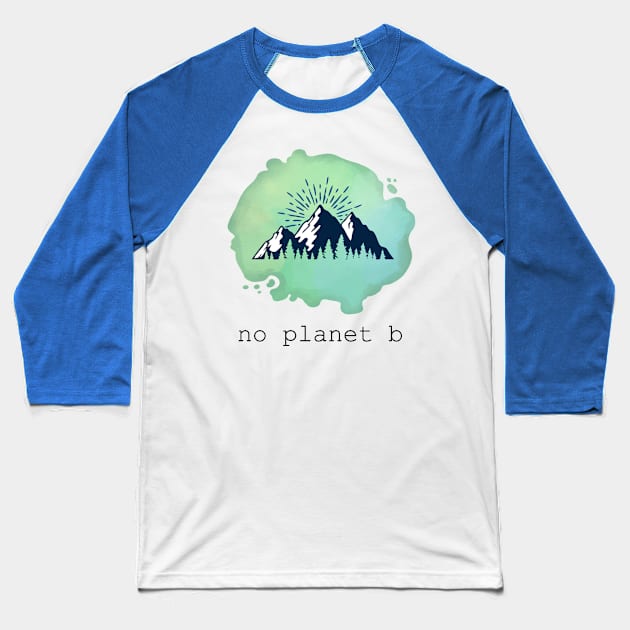 No Planet B Baseball T-Shirt by Lunar Scrolls Design